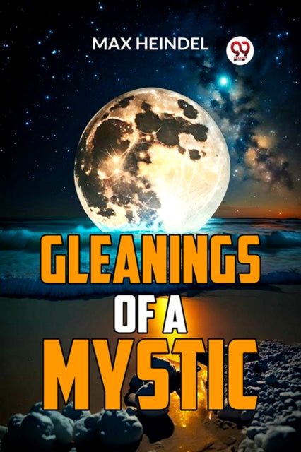 Gleanings Of A Mystic By Heindel, Max
