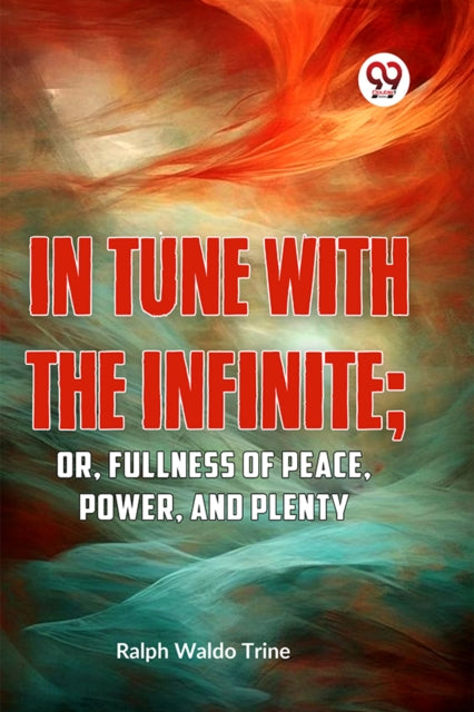 In Tune With The Infinite  Or, Fullness