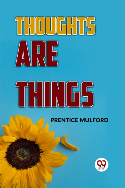 Thoughts Are Things By Mulford, Prentice