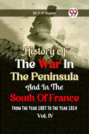 History Of The War In The Peninsula And By Francis Patrick Napi