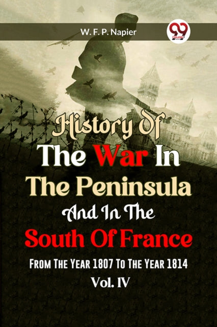 History Of The War In The Peninsula And By Francis Patrick Napi