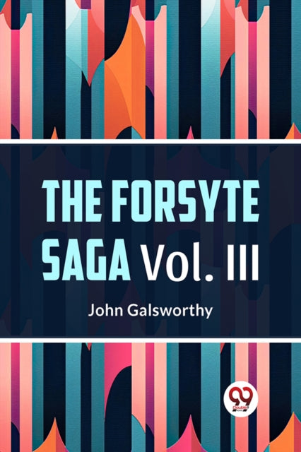 The Forsyte Saga Vol. Lll