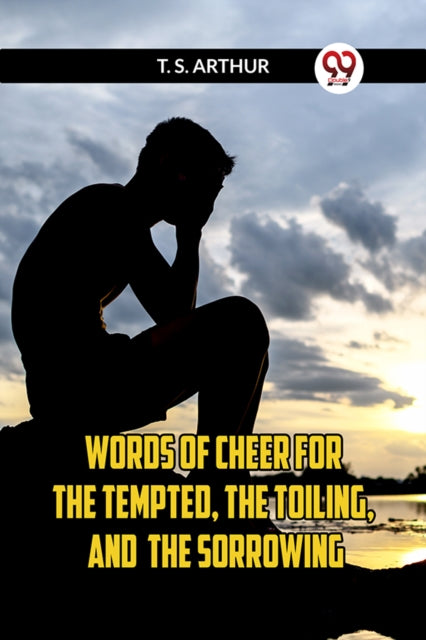 Words Of Cheer For The Tempted, The Toil