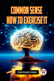 Common Sense How To Exercise It