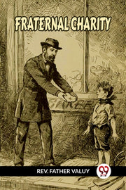 Fraternal Charity By Father Valuy, Rev.