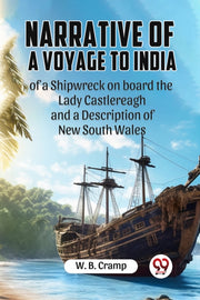 Narrative Of A Voyage To India Of A Ship By Cramp W. B.