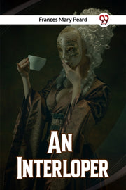 An Interloper By Mary Peard Frances