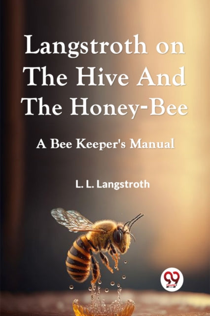 Langstroth On The Hive And The Honey-bee