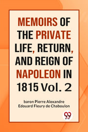 Memoirs Of The Private Life, Return, And By De Chaboulon, Fleury