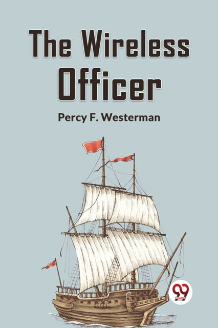 The Wireless Officer By F. Westerman Percy