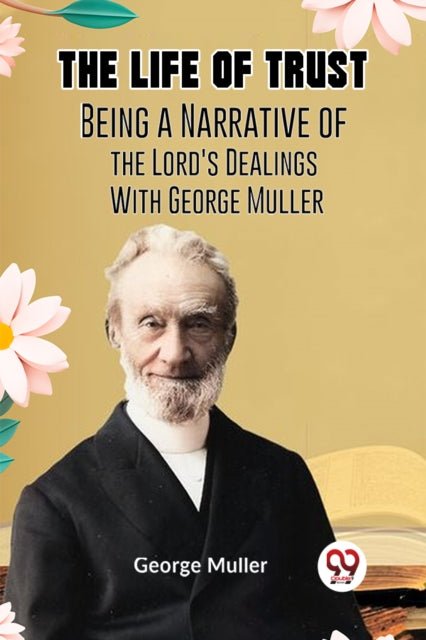 The Life Of Trust  Being A Narrative Of