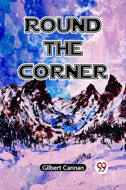 Round The Corner By Cannan Gilbert
