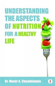 Understanding The Aspects Of Nutrition F By Munir A Chandniwala