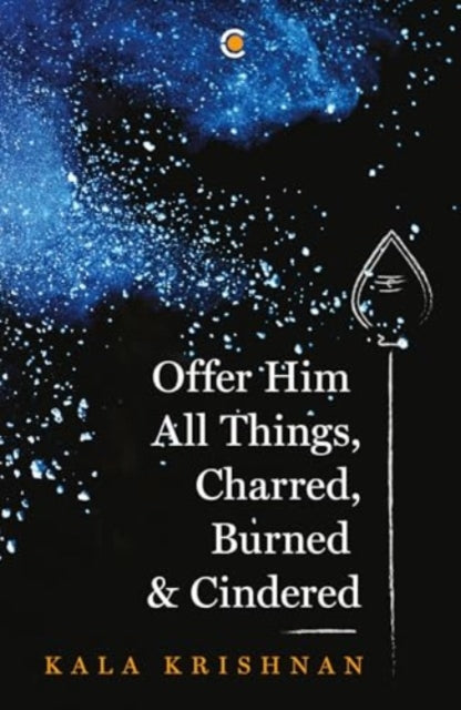 Offer Him All Things Charred Burned Cind
