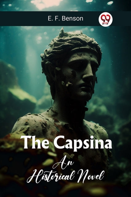 The Capsina An Historical Novel By E. F., Benson