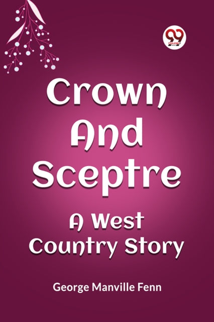 Crown And Sceptre A West Country Story By Fenn, George Manvill
