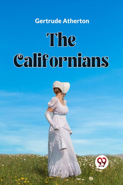 The Californians By Atherton, Gertrude