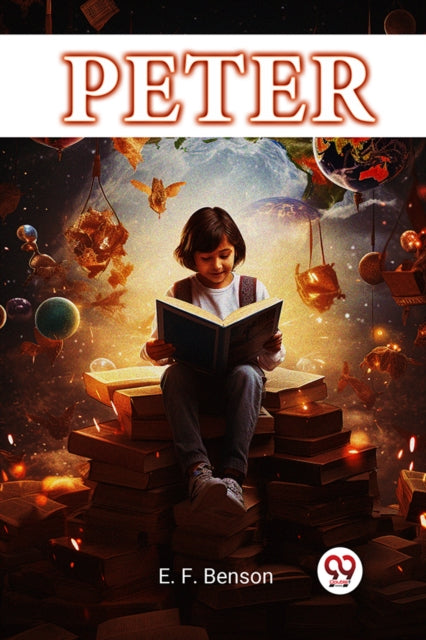 Peter By E. F., Benson