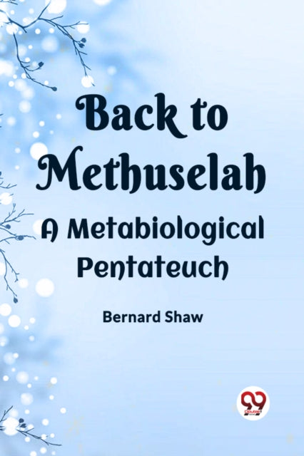 Back To Methuselah A Metabiological Pent