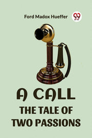 A Call The Tale Of Two Passions