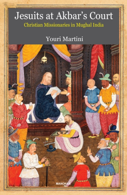 Jesuits At Akbar S Court Christian Miss By Youri Martini