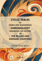 Cyclic Tables Of Hindu & Mahomedan Chron By Brown, Charles Phili
