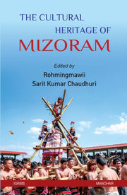 Cultural Heritage Of Mizoram By Rohmingmawii