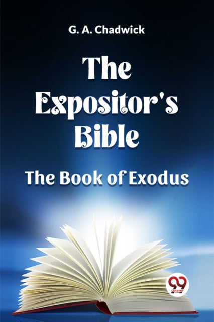 The Expositor's Bible The Book Of Exodus By Chadwick, G. A.