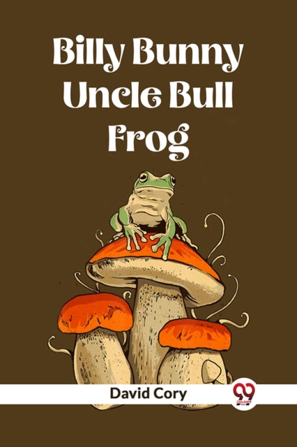 Billy Bunny And Uncle Bull Frog