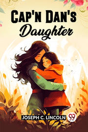 Cap'n Dan's Daughter By C. Lincoln, Joseph