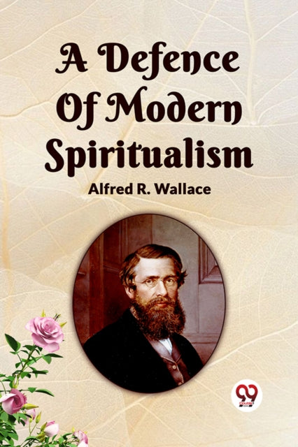 A Defence Of Modern Spiritualism By Wallace, Alfred R.