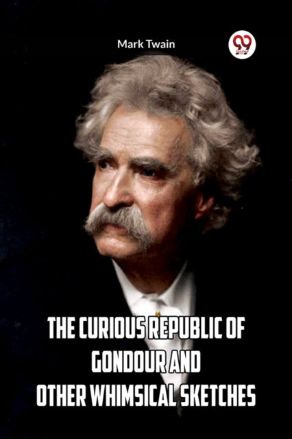 The Curious Republic Of Gondour And Othe By Twain, Mark