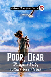 Poor, Dear Margaret Kirby And Other Stor