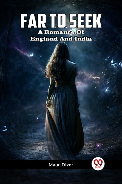 Far To Seek  A Romance Of England And In By Diver, Maud