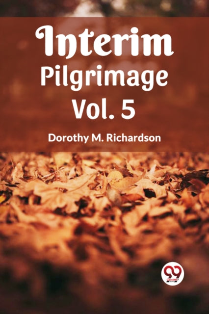 Interim Pilgrimage Vol. 5 By M. Richardson, Dorot