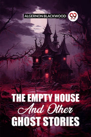 The Empty House And Other Ghost Stories