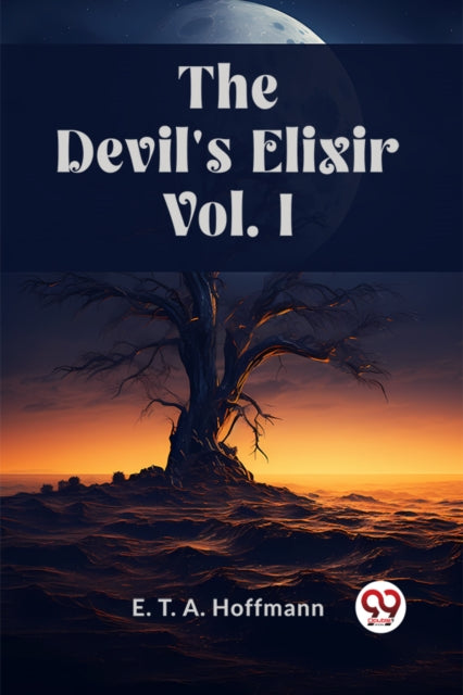The Devil's Elixir Vol. I By Hoffmann, E. T. A.