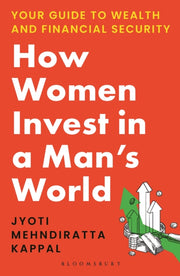 How Women Invest In A Mans World By Kappal, Jyoti