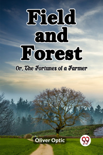 Field And Forest Or, The Fortunes Of A F