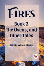 Fires Book 2 The Ovens, And Other Tales