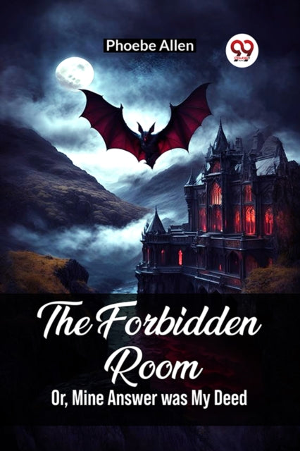The Forbidden Room Or, Mine Answer Was M