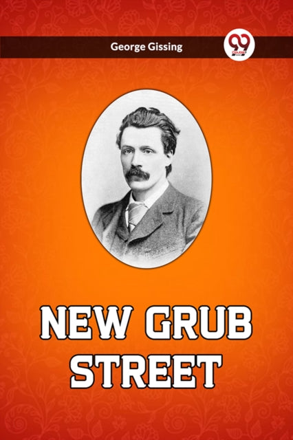 New Grub Street By Gissing, George