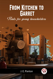 From Kitchen To Garret Hints For Young H