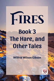 Fires Book 3 The Hare, And Other Tales