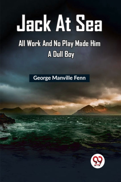 Jack At Sea All Work And No Play Made Hi By Manville Fenn, Georg