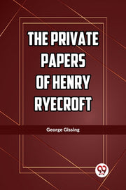 The Private Papers Of Henry Ryecroft