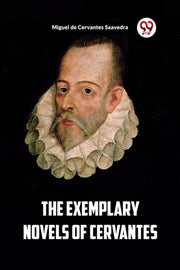 The Exemplary Novels Of Cervantes By Saavedra, Miguel De
