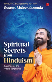 Spiritual Secrets From Hinduism Essence By , Swami
