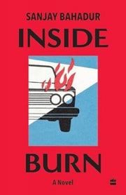 Inside Burn A Novel