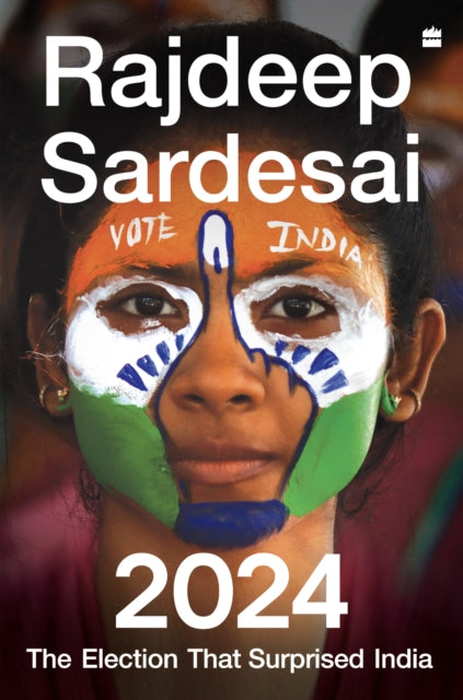 2024 The Election That Surprised India